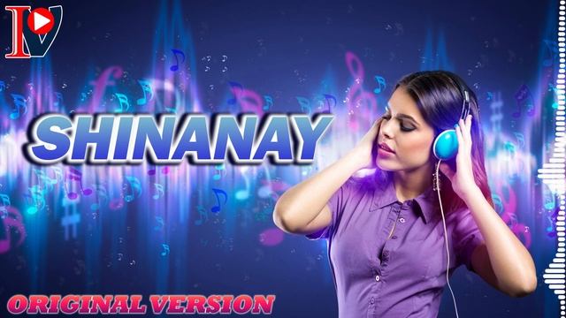 Shinanay (original Version)
