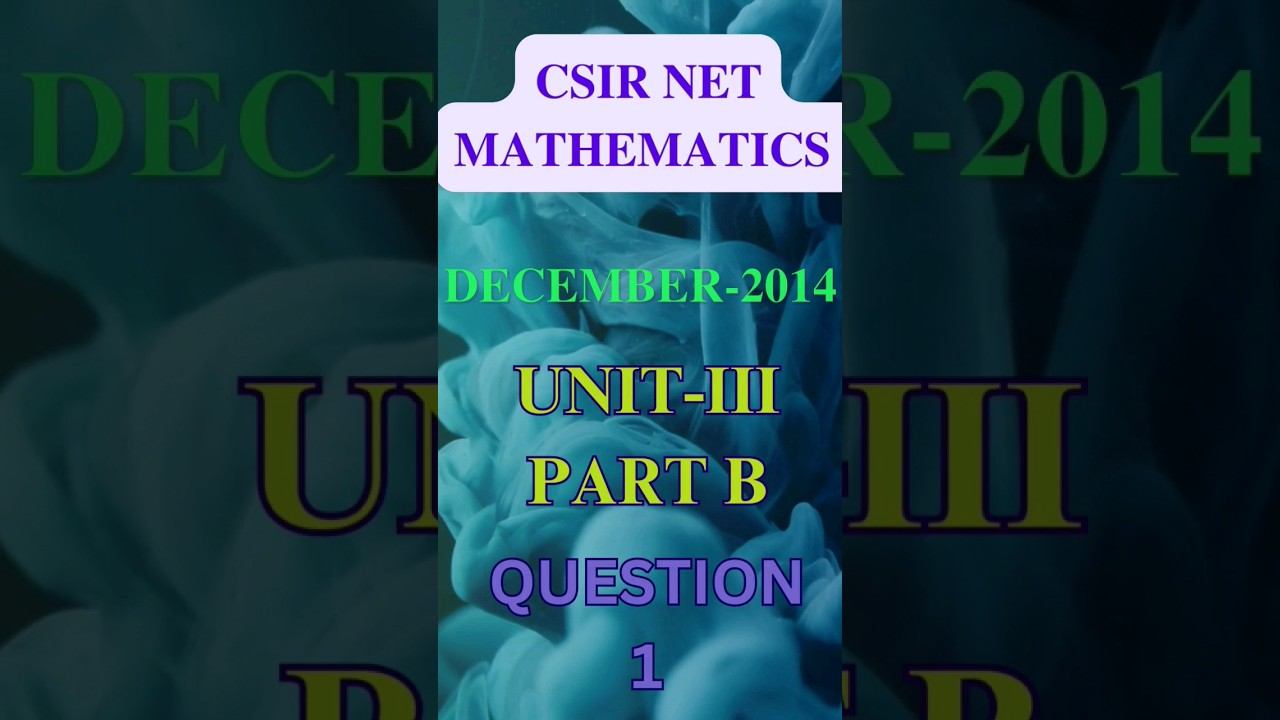1-CSIR NET MATHEMATICS-UNIT-III |-DECEMBER-2014 | PART-B | #csirnetmaths #netmathsdec2014 #csirnet смотреть онлайн