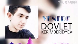 Dovlet Kerimberdiyev Yenede | Довлет Керимбердиев Йенеде (music version) #UydaQoling