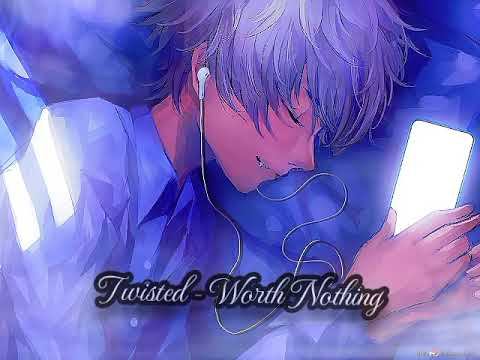 Twisted - Worth Nothing