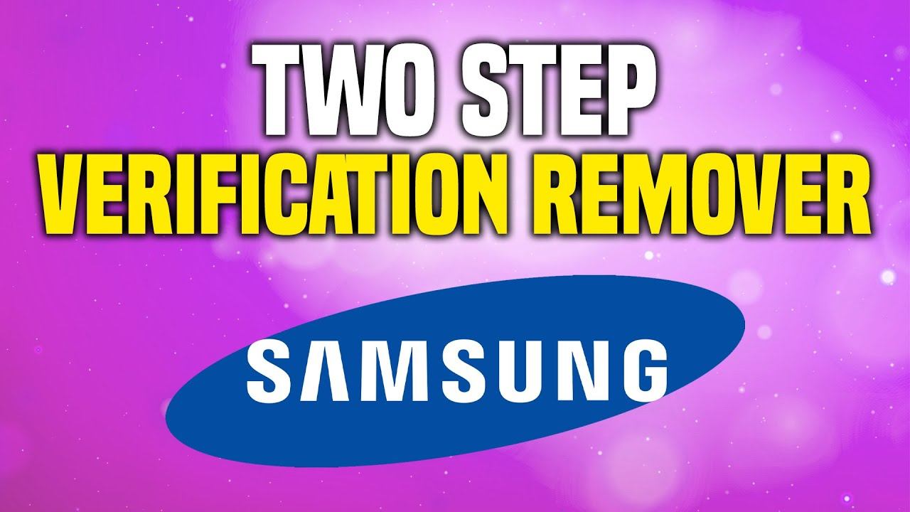 Samsung Account Two Step Verification Remover (SIMPLE WAY!) смотреть онлайн