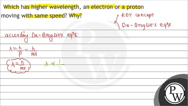 Which has higher wavelength, an electron or a proton moving with same speed? Why? смотреть онлайн