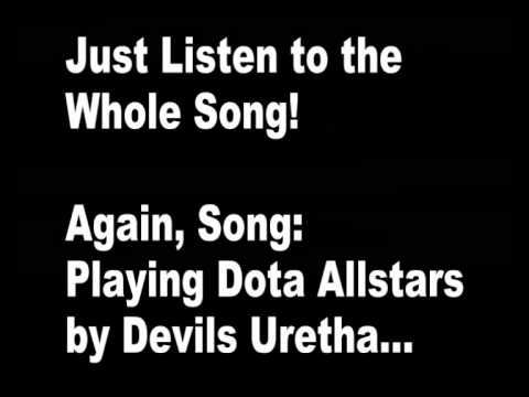 Playin DotA All Stars By Devils Uretha Official Song [with Lyrics And Video]