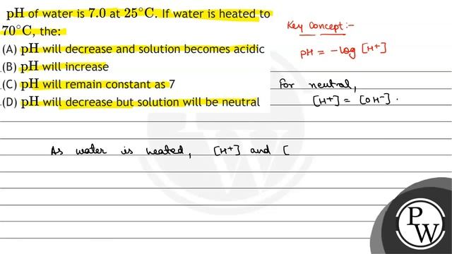 \( \mathrm{pH} \) of water is \( 7.0 \) at \( 25^{\circ} \mathrm{C} \). If water is heated to \(... смотреть онлайн