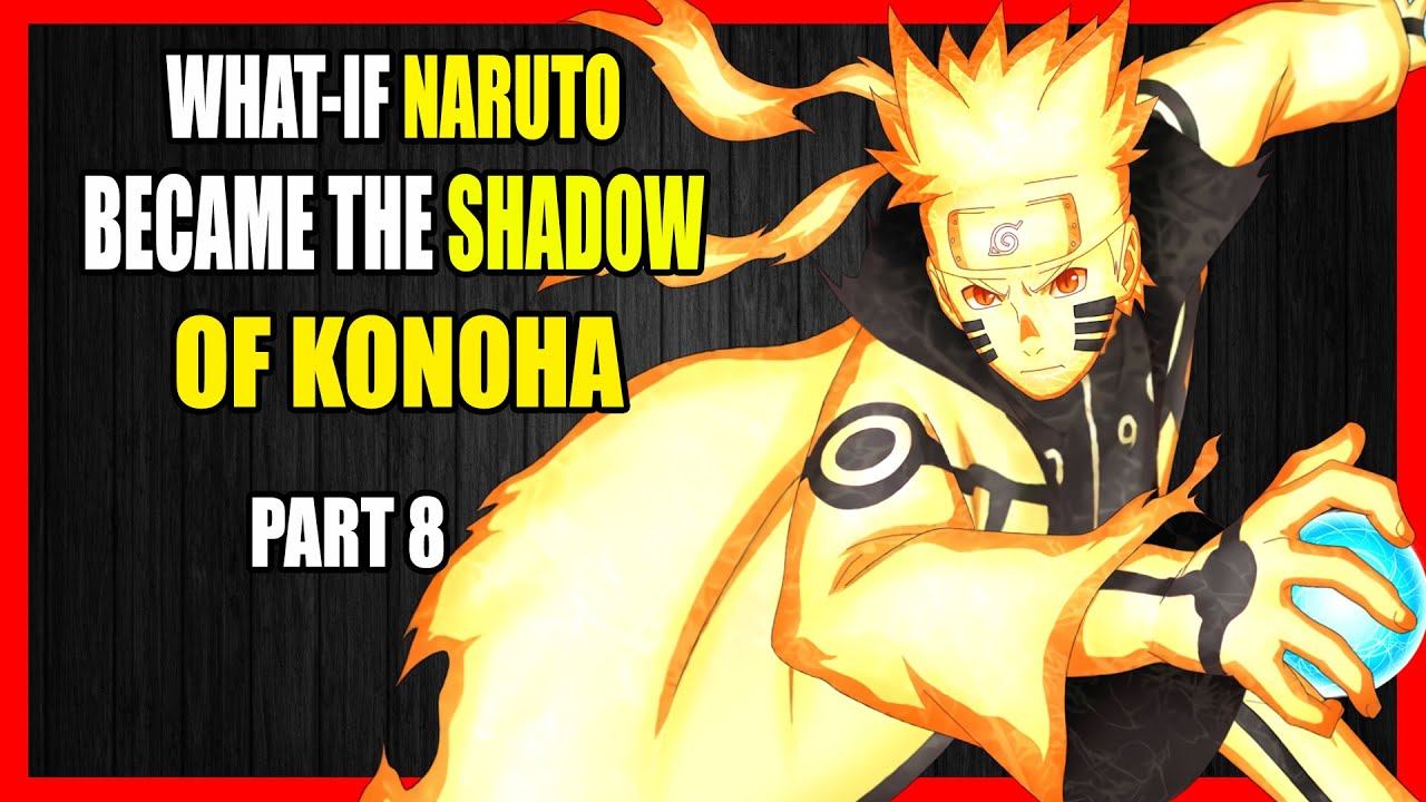 What if Naruto became the Shadow of Konoha PART 8 смотреть онлайн
