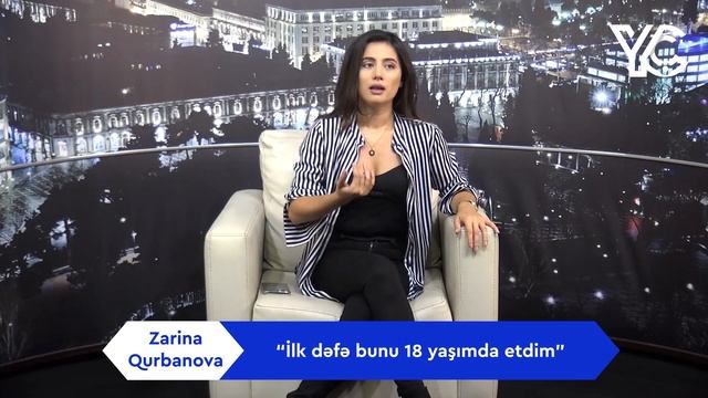 Zarina Qurbanova: “İlk dəfə bunu 18 yaşımda etdim” - VİDEOMÜSAHİBƏ смотреть онлайн