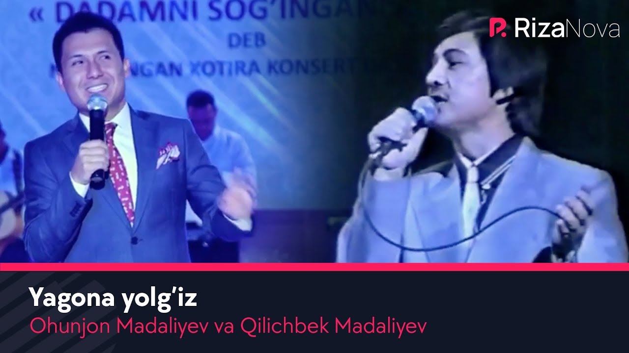 Ohunjon Madaliyev Va Qilichbek Madaliyev - Yagona Yolg’iz (Official Video)