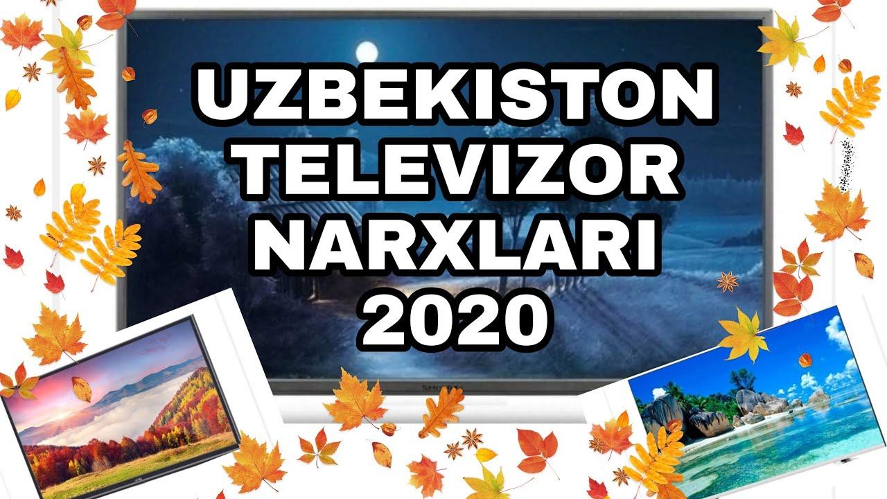 UZB TELEVIZOR NARXLARI 2020