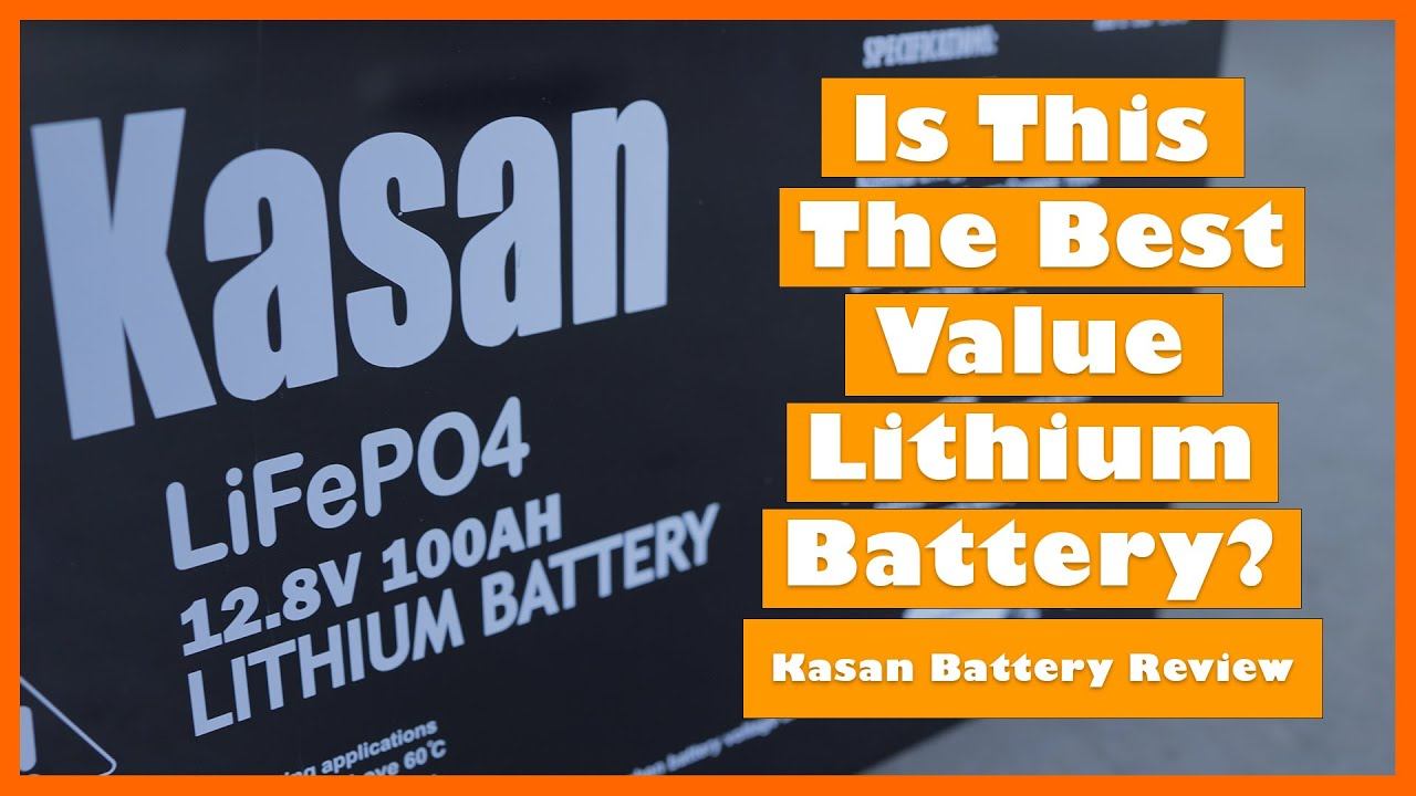 Is this the best value Lithium battery? - Kasan Lithium 100aH Battery Review смотреть онлайн