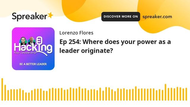 Ep 254: Where does your power as a leader originate? смотреть онлайн