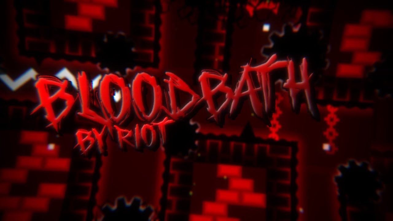 bloodbath by riot // extreme demon #1 смотреть онлайн