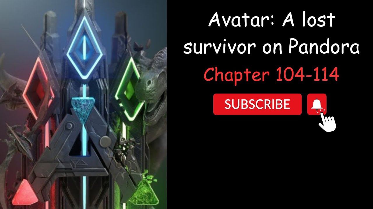 (Chapter 104-114) Avatar: A lost survivor on Pandora смотреть онлайн