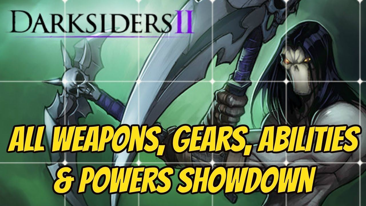 Darksiders II (2012) : All Weapons, Gears, Abilities & Powers Showdown смотреть онлайн