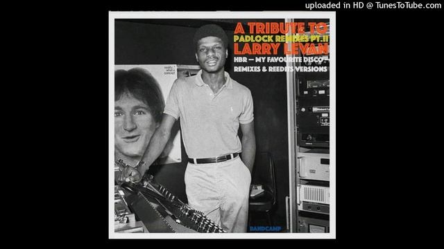 Larry Levan's Padlock * Peanut Butter * HBR MY Favourite Disco MIx Edit смотреть онлайн