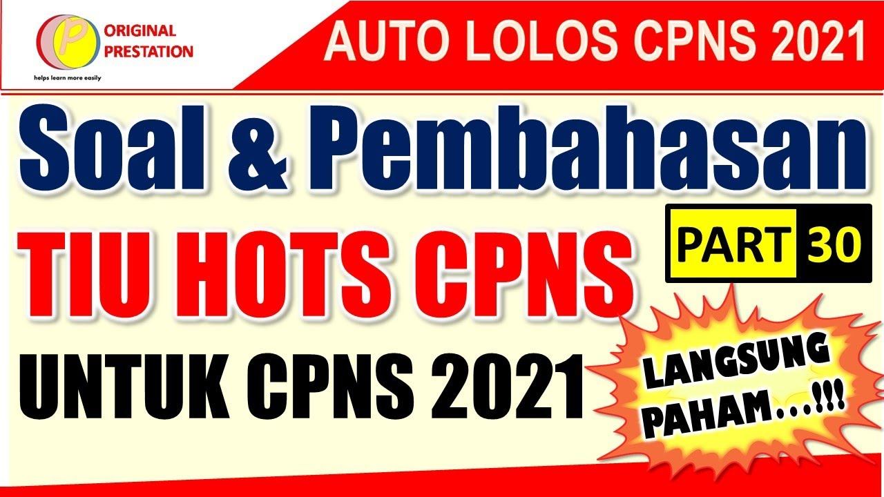 AUTO LOLOS CPNS 2021..... || SOAL DAN PEMBAHASAN SOAL SKD TIU HOTS CPNS 2021 смотреть онлайн
