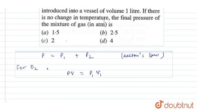 One litre of oxygen at a pressure of 1 atm and two litres of nitrogen at a pressure of 0.5 atm a... смотреть онлайн