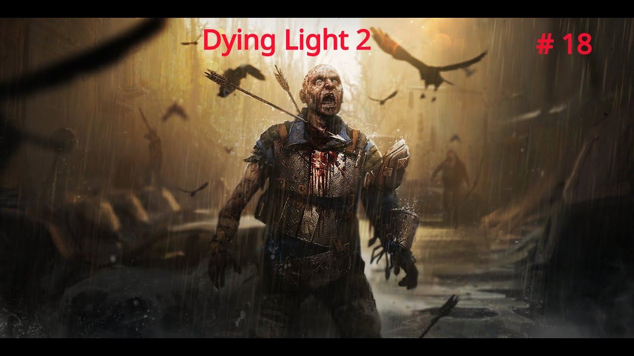 Прохождение Dying Light 2: Stay Human # 18 смотреть онлайн