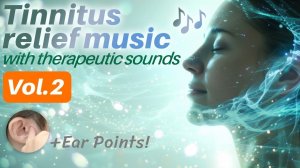 Tinnitus relief music with tinnitus therapy sounds Vol.2 | Recommended Acupressure Points