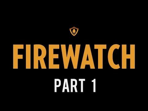 FIREWATCH - Part 1 - The Tower смотреть онлайн