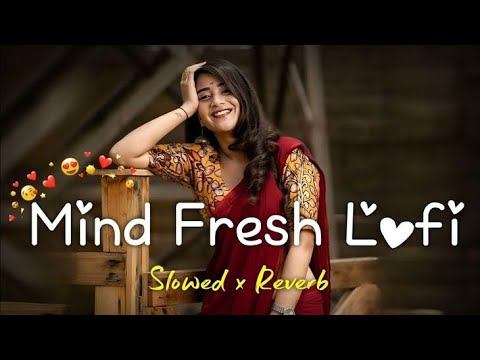 💘TRENDING| INSTAGRAM LOFI MASHUP| SLOWED+REVERBED | MIND FRESH LOFI SONG | LOFI SONGS #mashupsong смотреть онлайн