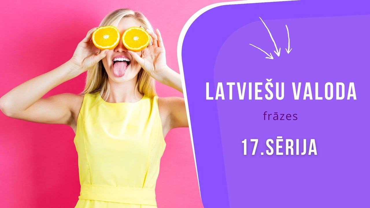 Runāsim Latviski- Frāzes 17! / Let's Speak Latvian - Phrases 17 !/ Говорим по-латышски - фразы 17!