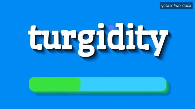 TURGIDITY - HOW TO PRONOUNCE IT!? смотреть онлайн