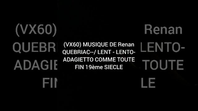 (VX60) COMPOSITEUR =Renan QUEBRIAC смотреть онлайн