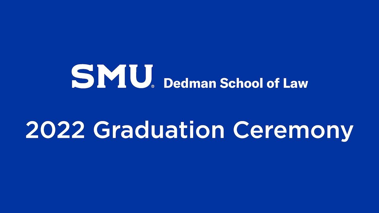SMU Dedman School of Law 2022 Graduation Ceremony смотреть онлайн