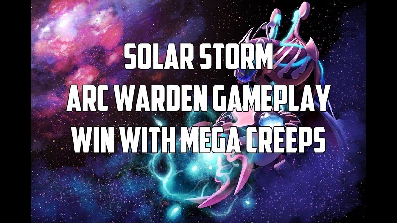 Solar Storm Arc Warden Gameplay Win With Mega Creeps смотреть онлайн