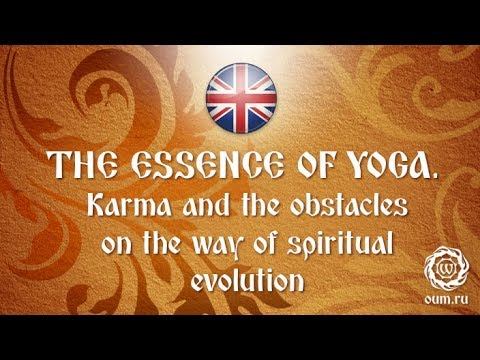 The Essence of Yoga. Karma and the obstacles on the way of spiritual evolution смотреть онлайн
