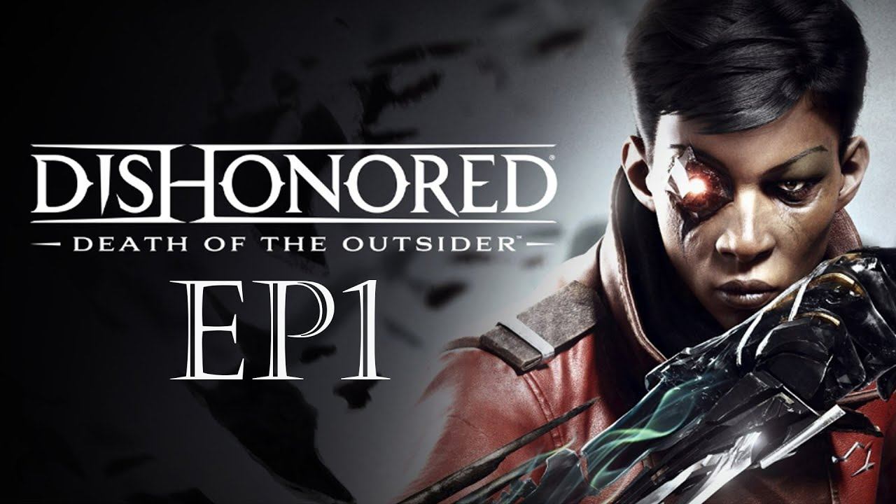 Dishonored Death of the Outsider #1 смотреть онлайн