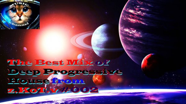 The Best Mix of Deep Progressive House from z.KoT.v #002