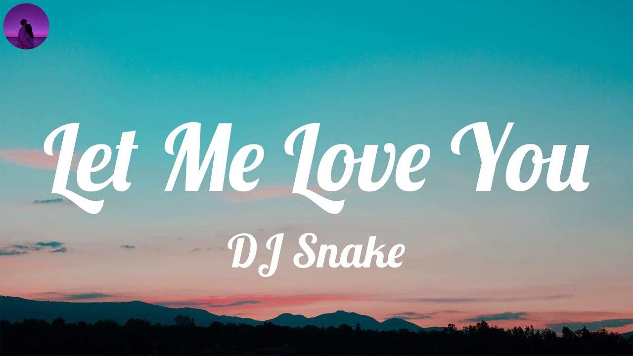 DJ Snake - Let Me Love You (Lyrics) | Let me love you смотреть онлайн