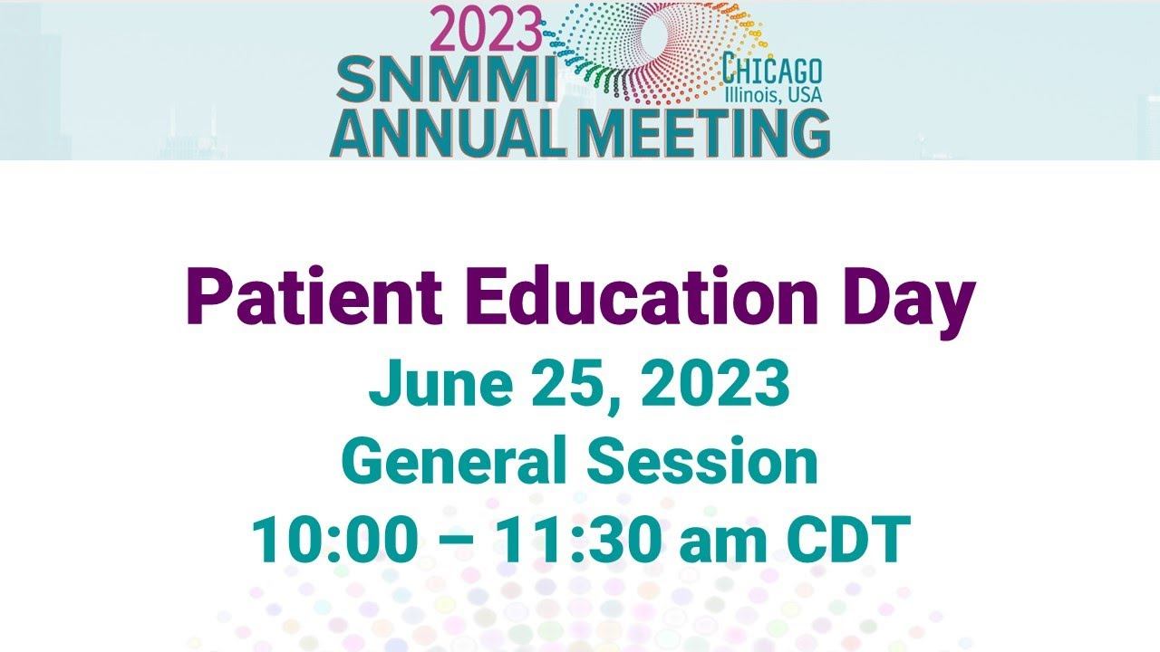 SNMMI 2023 Patient Education Day - General Session (recorded via livestream on June 25, 2023) смотреть онлайн
