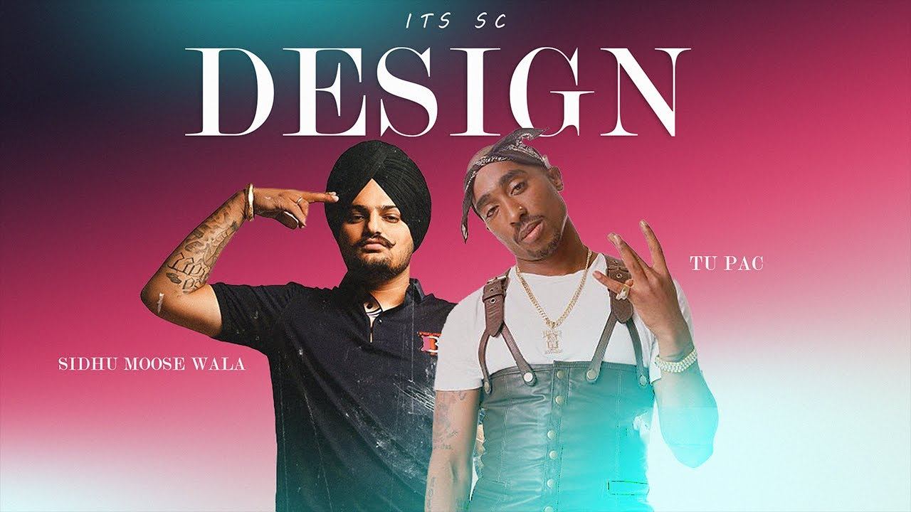 Design (Official Music Video) Sidhumoosewala Feat. 2Pac | Refix By Its SC