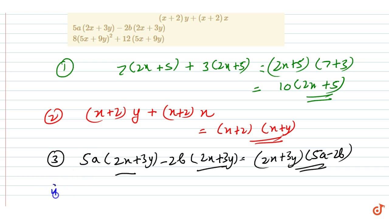 Factorize : `7(2x+5)+3(2x+5)` `(x+2)y+(x+2)x` `5a(2x+3y)-2b(2x+3y)` `8(5x+9y)^2+12(5x+9y)` смотреть онлайн