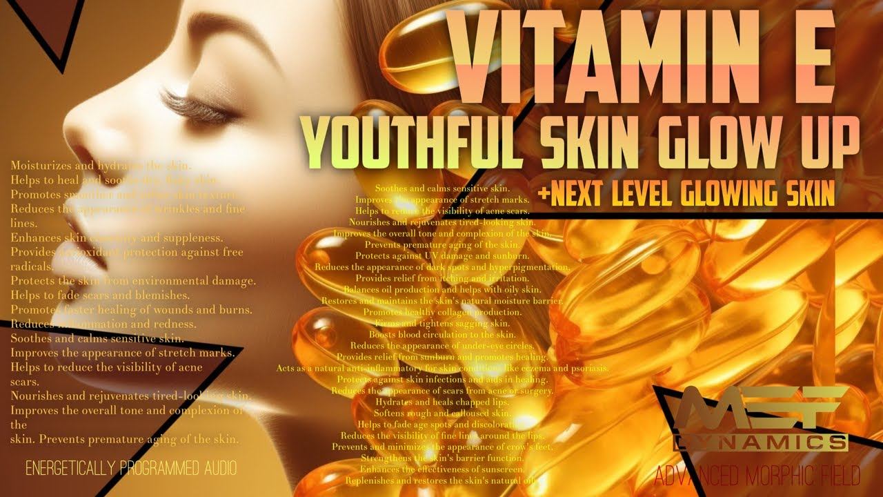 Vitamin E - Youthful Skin Glow Up (Advanced Morphic Field)