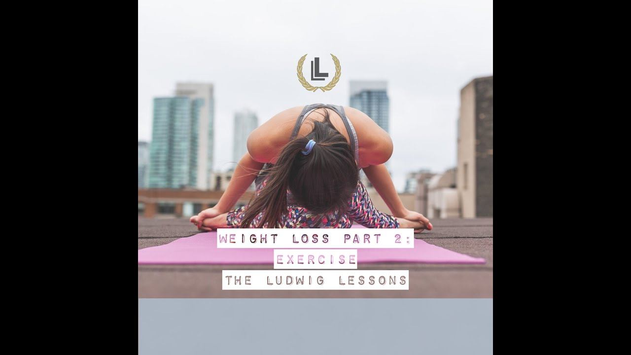 The Ludwig Lessons - Episode 4: Weight Loss (Part 2-Exercise) смотреть онлайн