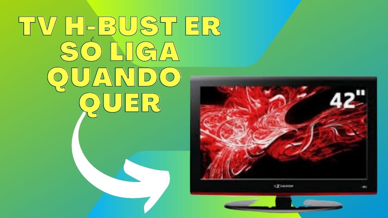 TV H-BUSTER LCD SÓ LIGA QUANDO QUER . смотреть онлайн