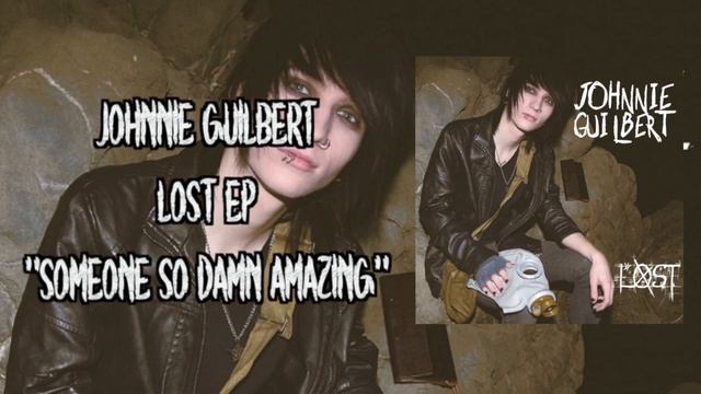 Lost (Full Ep)- Johnnie Guilbert смотреть онлайн