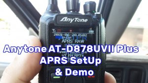 Anytone ATD878UVII Plus Analog and Digital APRS Setup and Demonstration