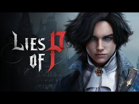 Lies of P - Соулс! Боль! Ложь! Пиноккио! [8] смотреть онлайн