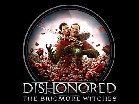 Dishonored The Brigmore Witches (Master Assassin Difficulty, Ghost, Low Chaos) Walkthrough Part 3 смотреть онлайн