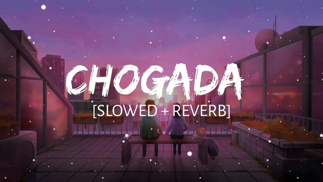 Chogada [Slowed + Reverb] - Darshan Raval & Asees Kaur | MAHIRAT LOFI | смотреть онлайн