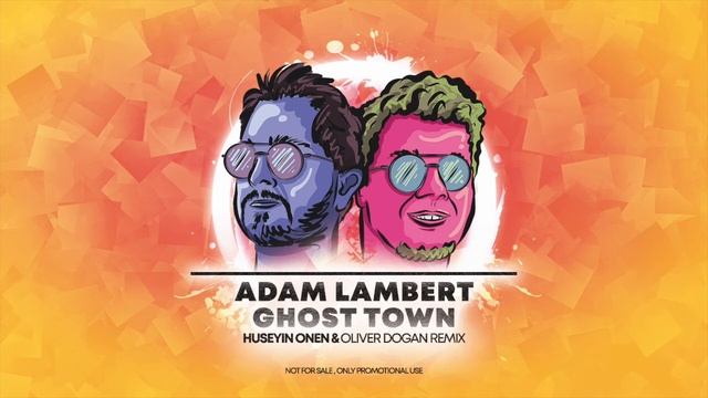 Adam Lambert - Ghost Town - Oliver Dogan & Huseyin Onen смотреть онлайн