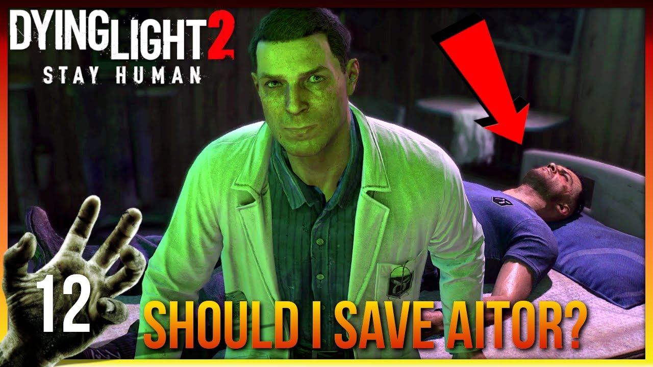 Dying Light 2 - Should I Save Aitor? Playthrough Part 12 смотреть онлайн
