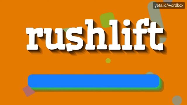 RUSHLIFT - HOW TO PRONOUNCE IT? #rushlift смотреть онлайн