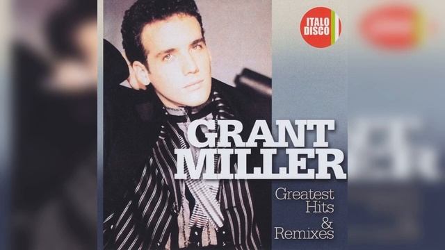Grant Miller - Greatest Hits & Remixes (2015) (2CD) (Compilation) (Euro-Disco, Italo-Disco) смотреть онлайн