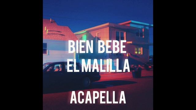 Bien bebe - El malilla ( ACAPELLA ) смотреть онлайн