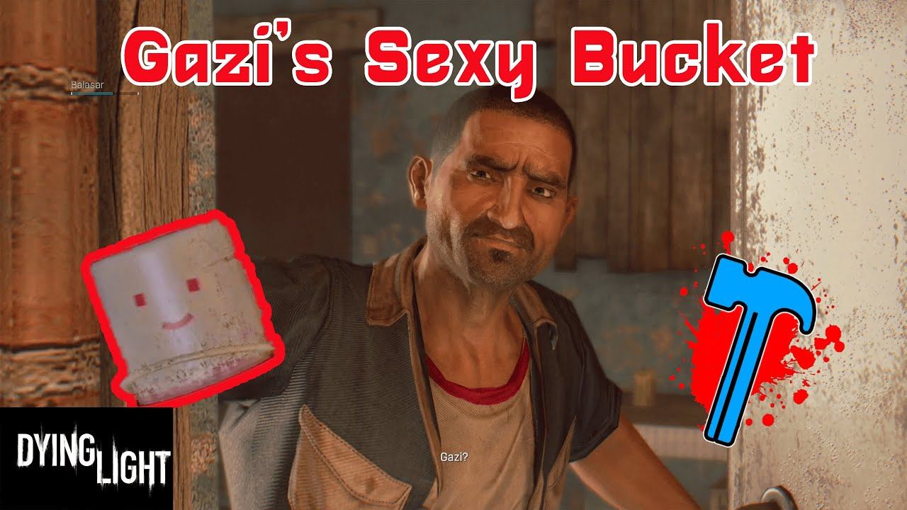 Dying Light | Gazi's Sexy Bucket | I Would смотреть онлайн